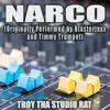 Troy Tha Studio Rat - Narco (Originally Performed by Blasterjaxx and Timmy Trumpet) [Instrumental] - Single
