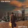 John Seaton - Heavy Metal - Single